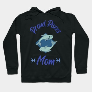 Proud Pisces Mom Astrology Zodiac Hoodie